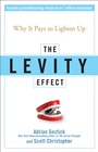 The Levity Effect: Why it Pays to Lighten Up - ISBN 9780470195888