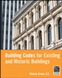 Building Codes for Existing and Historic Buildings - ISBN 9780470195918