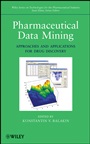 Pharmaceutical Data Mining: Approaches and Applications for Drug Discovery - ISBN 9780470196083
