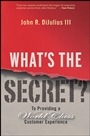 Whats the Secret?: To Providing a World–Class Customer Experience - ISBN 9780470196120