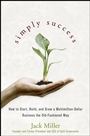Simply Success: How to Start, Build and Grow a Multimillion Dollar Business the Old–Fashioned Way - ISBN 9780470224526
