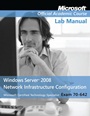 Exam 70–642 Windows Server 2008 Network Infrastructure Configuration: Lab Manual - ISBN 9780470225141