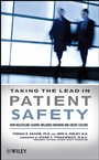 Taking the Lead in Patient Safety: How Healthcare Leaders Influence Behavior and Create Culture - ISBN 9780470225394