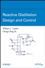 Reactive Distillation Design and Control - ISBN 9780470226124