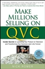 Make Millions Selling on QVC: Insider Secrets to Launching Your Product on Television and Transforming Your Business (and Life) Forever - ISBN 9780470226452