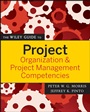 The Wiley Guide to Project Organization and Project Management Competencies - ISBN 9780470226834