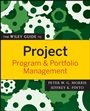 The Wiley Guide to Project, Program, and Portfolio Management - ISBN 9780470226858