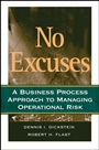 No Excuses: A Business Process Approach to Managing Operational Risk - ISBN 9780470227534