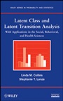 Latent Class and Latent Transition Analysis: With Applications in the Social, Behavioral, and Health Sciences - ISBN 9780470228395