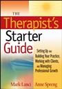 The Therapists Starter Guide: Setting Up and Building Your Practice, Working with Clients, and Managing Professional Growth - ISBN 9780470228920