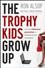 The Trophy Kids Grow Up: How the Millennial Generation is Shaking Up the Workplace - ISBN 9780470229545