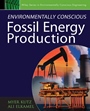 Environmentally Conscious Fossil Energy Production - ISBN 9780470233016