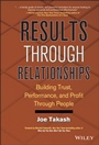Results Through Relationships: Building Trust, Performance, and Profit Through People - ISBN 9780470238264