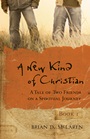 A New Kind of Christian: A Tale of Two Friends on a Spiritual Journey - ISBN 9780470248409