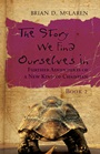 The Story We Find Ourselves In: Further Adventures of a New Kind of Christian - ISBN 9780470248416