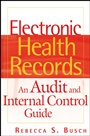 Electronic Health Records: An Audit and Internal Control Guide - ISBN 9780470258200