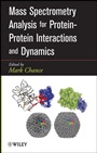 Mass Spectrometry Analysis for Protein–Protein Interactions and Dynamics - ISBN 9780470258866