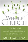 Whole Church: Leading from Fragmentation to Engagement - ISBN 9780470259344