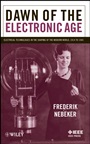 Dawn of the Electronic Age: Electrical Technologies in the Shaping of the Modern World, 1914 to 1945 - ISBN 9780470260654