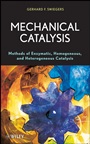 Mechanical Catalysis: Methods of Enzymatic, Homogeneous, and Heterogeneous Catalysis - ISBN 9780470262023