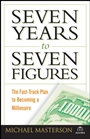 Seven Years to Seven Figures: The Fast–Track Plan to Becoming a Millionaire - ISBN 9780470267554