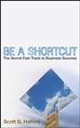 Be A Shortcut: The Secret Fast Track to Business Success - ISBN 9780470270363
