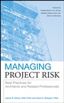 Managing Project Risk: Best Practices for Architects and Related Professionals - ISBN 9780470273814