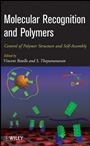 Molecular Recognition and Polymers: Control of Polymer Structure and Self–Assembly - ISBN 9780470277386