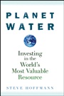 Planet Water: Investing in the Worlds Most Valuable Resource - ISBN 9780470277409