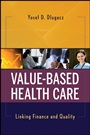 Value Based Health Care: Linking Finance and Quality - ISBN 9780470281673