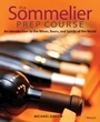 The Sommelier Prep Course: An Introduction to the Wines, Beers, and Spirits of the World - ISBN 9780470283189