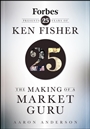 The Making of a Market Guru: Forbes Presents 25 Years of Ken Fisher - ISBN 9780470285428