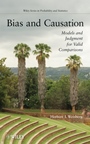 Bias and Causation: Models and Judgment for Valid Comparisons - ISBN 9780470286395