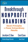 Breakthrough Nonprofit Branding: Seven Principles to Power Extraordinary Results - ISBN 9780470286913