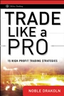 Trade Like a Pro: 15 High–Profit Trading Strategies - ISBN 9780470287354