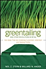 Greentailing and Other Revolutions in Retail: Hot Ideas That Are Grabbing Customers Attention and Raising Profits - ISBN 9780470288580