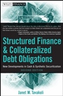 Structured Finance and Collateralized Debt Obligations: New Developments in Cash and Synthetic Securitization - ISBN 9780470288948