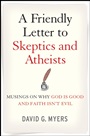 A Friendly Letter to Skeptics and Atheists: Musings on Why God Is Good and Faith Isnt Evil - ISBN 9780470290279