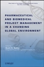 Pharmaceutical and Biomedical Project Management in a Changing Global Environment - ISBN 9780470293416