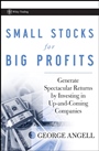 Small Stocks for Big Profits: Generate Spectacular Returns by Investing in Up–and–Coming Companies - ISBN 9780470296653