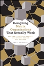 Designing Matrix Organizations that Actually Work: How IBM, Proctor & Gamble and Others Design for Success - ISBN 9780470316313