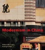 Modernism in China: Architectural Visions and Revolutions - ISBN 9780470319284