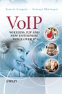 VoIP: Wireless, P2P and New Enterprise Voice over IP - ISBN 9780470319567