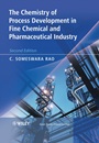 The Chemistry of Process Development in Fine Chemical and Pharmaceutical Industry - ISBN 9780470319956