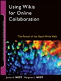 Using Wikis for Online Collaboration: The Power of the Read–Write Web - ISBN 9780470343333
