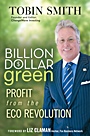 Billion Dollar Green: Profit from the Eco Revolution - ISBN 9780470343777