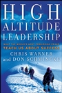 High Altitude Leadership: What the Worlds Most Forbidding Peaks Teach Us About Success - ISBN 9780470345030