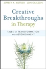 Creative Breakthroughs in Therapy: Tales of Transformation and Astonishment - ISBN 9780470362402
