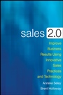Sales 2.0: Improve Business Results Using Innovative Sales Practices and Technology - ISBN 9780470373750