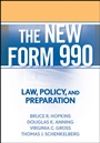 The New Form 990: Law, Policy, and Preparation - ISBN 9780470375051